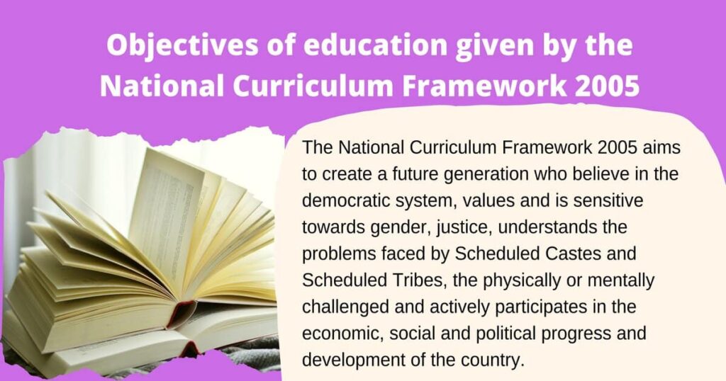 What are the objectives of education given by the National Curriculum Framework 2005