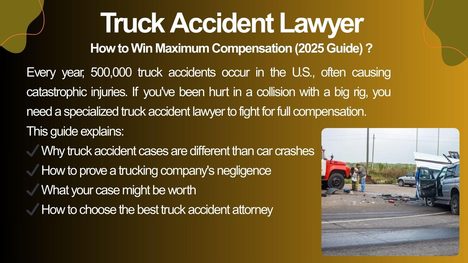 Truck Accident Lawyer: How to Win Maximum Compensation (2025 Guide)