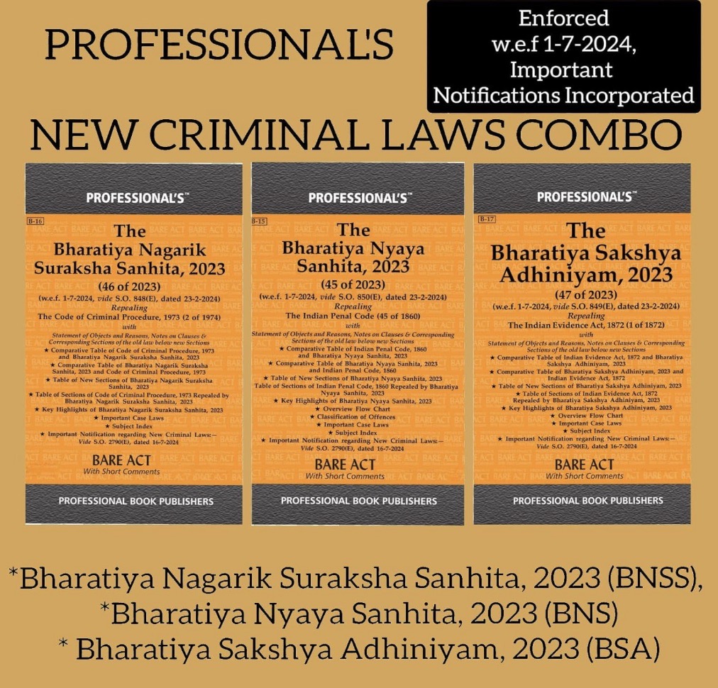 Professional’s New Criminal Laws Combo Pack- Bharatiya Nagarik Suraksha Sanhita, 2023 (BNSS), Bharatiya Nyaya Sanhita, 2023 (BNS), Bharatiya Sakshaya Adhiniyam (BSA)